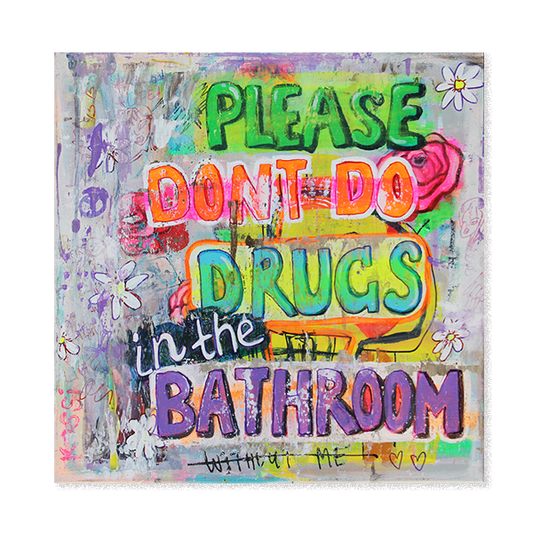 Don`t do drugs in the bathroom