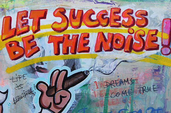 Let success be the noise
