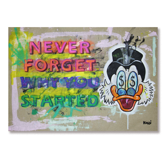 Never forget why you started